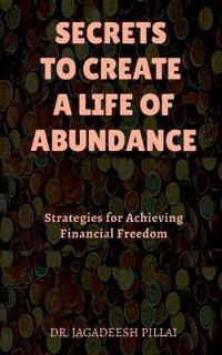 Secrets to Create a Life of Abundance