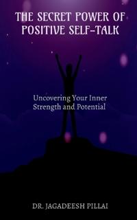 The Secret Power of Positive Self-Talk