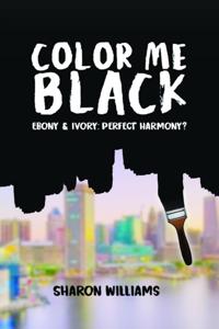 Color Me Black: Ebony & Ivory