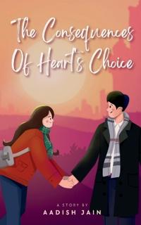 The Consequences of Heart's Choice