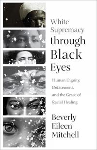 White Supremacy Through Black Eyes