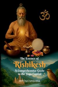 "The Essence of Rishikesh