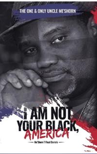 Bokomslag för ""I Am Not Your Black, America!""