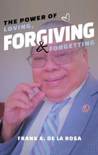 Bokomslag för "The Power of Loving, Forgiving, & Forgetting"