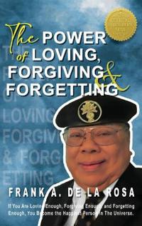 Bokomslag för "The Power of Loving, Forgiving, & Forgetting"