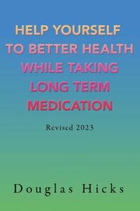 Help Yourself to Better Health While Taking Long Term Medication