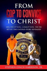 From Cop to Convict to Christ