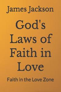 God's Laws of Faith in Love
