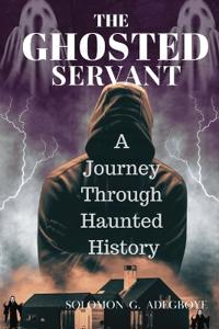 The Ghosted Servant