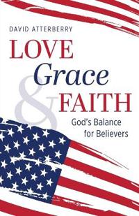 Love, Grace, & Faith