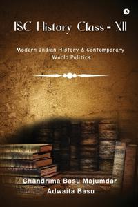 ISC History Class - XII:Modern Indian History & Contemporary World Pol