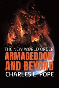 The New World Order, Armageddon, and Beyond