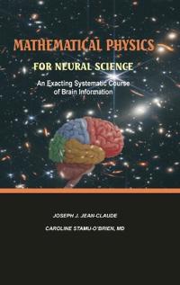 Mathematical Physics For Neural Science