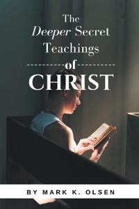 Bokomslag for "The Deeper Secret Teachings of Christ"