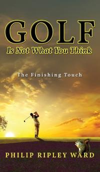 Bokomslag for "Golf Is Not What You Think"