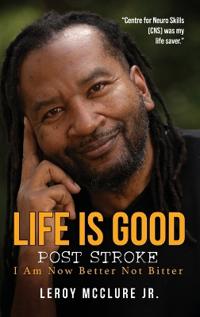 Life is Good, Post Stroke