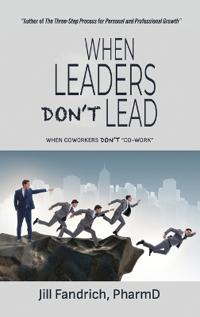 Bokomslag för "When Leaders Don't Lead; When Coworkers Don't "Co-Work""