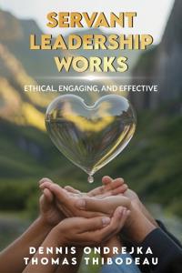 Servant Leadership Works
