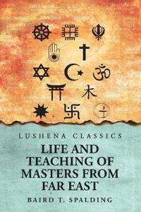 Life And Teaching of Masters from Far East