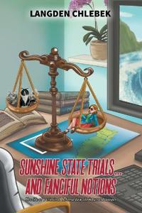 Sunshine State Trials... And Fanciful Notions