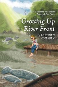 Growing Up River Front