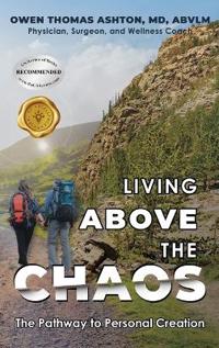 Living Above the Chaos