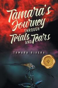 Bokomslag för "Tamara's Journey Through Trials and Tears"