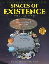Spaces of Existence Volume Two