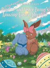 Bokomslag för "Brother and Sister Bunny's Amazing Easter Adventure"