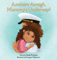 Bokomslag för "Anchors Aweigh, Mommy's Underway!"