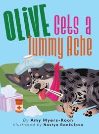Olive Gets a Tummy Ache