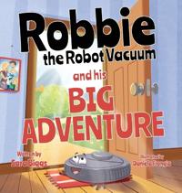Bokomslag för "Robbie the Robot Vacuum and His Big Adventure"