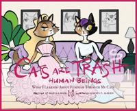 Cats Are Trash Human Beings