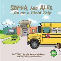 Bokomslag for "Sophia and Alex Go on a Field Trip"