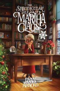 Bokomslag för "The Spectacular Tale of Martha Claus"