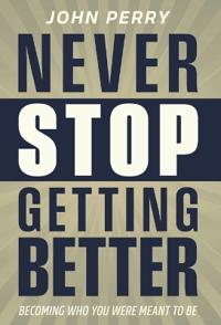 Never Stop Getting Better