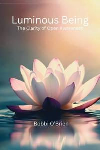 Luminous Being - The Clarity of Open Awareness