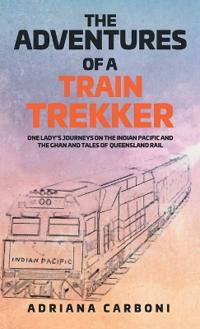 Bokomslag för "The Adventures of a Train Trekker"