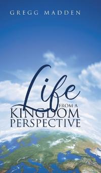 Life From a Kingdom Perspective