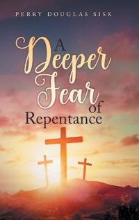 A Deeper Fear of Repentance