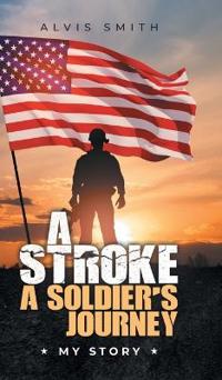 Bokomslag for "A Stroke A Soldier's Journey"