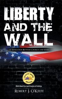 Liberty and the Wall of Separation Between Church and State