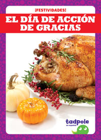 El Dia de Accion de Gracias - Thanksgiving