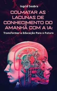 Colmatar as Lacunas de Conhecimento do Amanhã com a IA