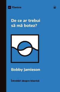 Why Should I Be Baptized? / De ce ar trebui sa ma botez?