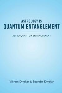 Astrology is Quantum Entanglement - Astro Quantum Entanglement