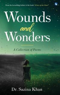 Wounds and Wonders - A Collection of Poems