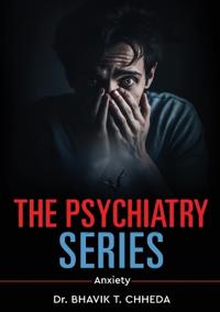The Psychiatry Series - Anxiety