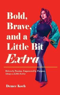 Bokomslag för "Bold, Brave, and a Little Bit Extra"