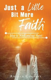 Bokomslag för "Just a Little Bit More Faith"